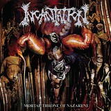 Incantation - Mortal Throne Of Nazarene