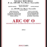 Nicole Mitchell & an_Arche: New Music Ensemble - Arc of O: For Improvisers, Chamber Orchestra & Electronics