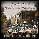 Martin Holm - 1808-1809: DÃ¥ det Svenska Riket KlÃ¶vs Itu