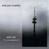 Kirlian Camera - Still Air (Aria Immobile)