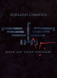 Kirlian Camera - Not Of This World