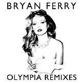 Bryan Ferry - Olympia [Remixes]