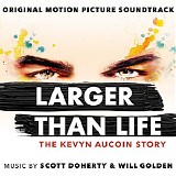 Scott Doherty & Will Golden - Larger Than Life: The Kevyn Aucoin Story