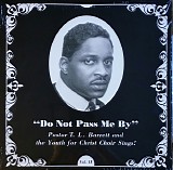 Pastor T. L. Barrett & The Youth For Christ Choir - Do Not Pass Me By Vol. II