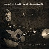 John Mellencamp - Plain Spoken [From The Chicago Theatre]