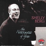 Shelly Berg - Nearness Of You, The