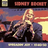 SIDNEY BECHET - Spreadin Joy 1940-50