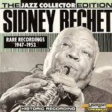 Sidney Bechet - Rare Recordings 1947-1953 / Jazz Collector Edition