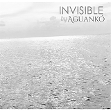 Aguanko - Invisible