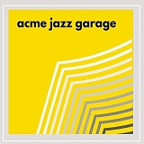 Acme Jazz Garage - Acme Jazz Garage
