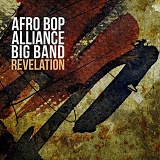 Afro Bop Alliance Big Band - Revelation