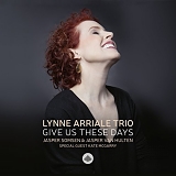 Lynne Arriale Trio;Jasper Somsen;Jasper van Hulten;Kate McGarry - Give Us These Days