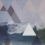 Bossa Zuzu - Under Leaves Under Sky
