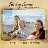 Tommy Sands feat. Moya and Fionan - Let the Circle Be Wide