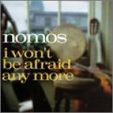 Nomos - I Wont Be Afraid Anymore