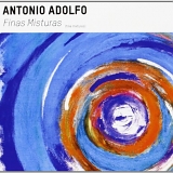 Antonio Adolfo - Finas Misturas