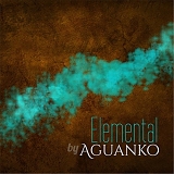 Aguanko - Elemental by Aguanko