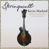 Kevin Macleod - Springwell by Macleod, Kevin (1999-12-14)