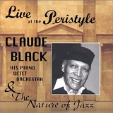 Claude Black & Company - Claude Black at the Peristyle: The Nature of Jazz