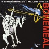 Ray Anderson Quartet - Bonemeal - Live at Paula Jean's Supper Club