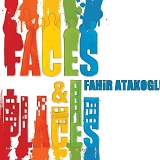 Fahir Atakoglu - Faces & Places