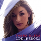 Thana Alexa - Ode To Heroes