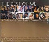 David Foster - The Best Of Me: A Collection Of David Foster's Greatest Works