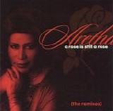 Aretha Franklin - A Rose Is Still A Rose (The Remixes)