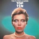 The Flying Lizards - Top Ten