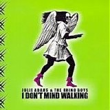 Julie Adams & The Rhino Boys - I Don't Mind Walking