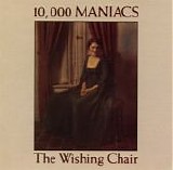 10,000 Maniacs - The Wishing Chair