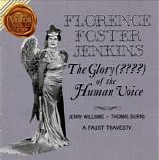 Florence Foster Jenkins - The Glory (????) Of The Human Voice / A Faust Travesty