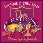 Four Bitchin' Babes  (Deirdre Flint, Nancy Moran, Debi Smith, Sally Fingerett) - Diva Nation