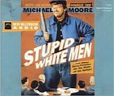 Michael Moore - Stupid White Men  [AudioBook]