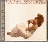 Tori Amos - Over The Pink - The B-Sides And Mixes From "Under The Pink"