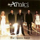 Amici Forever - The Opera Band