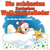 Die ZÃ¼rcher SÃ¤ngerknaben - Die schÃ¶nsten deutschen Weihnachtslieder