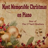 The O'Neill Brothers - Most Memorable Christmas on Piano: Best of The O'Neill Brothers