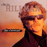 Chris Hillman - Like A Hurricane