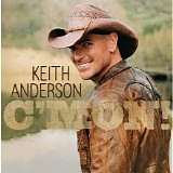 Keith Anderson - C'mon