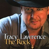 Tracy Lawrence - The Rock