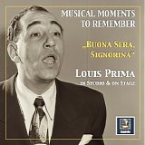Louis Prima - Musical Moments to Remember: "Buona sera, Signorina" â€“ Louis Prima in Studio and on Stage