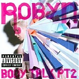 Robyn - Body Talk Pt. 2