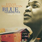 Dinah Washington - Blue Gardenia: Songs Of Love