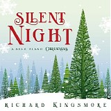 Richard Kingsmore - Silent Night: A Solo Piano Christmas