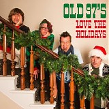 Old 97's - Love The Holidays