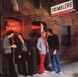 Tremblers - Twice Nightly