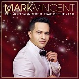 Mark Vincent - The Most Wonderful Time of the Year