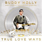 Buddy Holly & The Royal Philharmonic Orchestra - True Love Ways (HD)