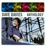 Dave Davies - Anthology: Unfinished Business